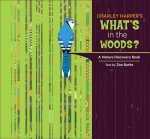 What's in the Woods<br>by Charley Harper